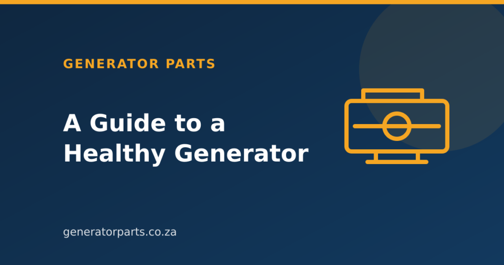 A Guide to a Healthy Generator: Care Tips — Generator Parts